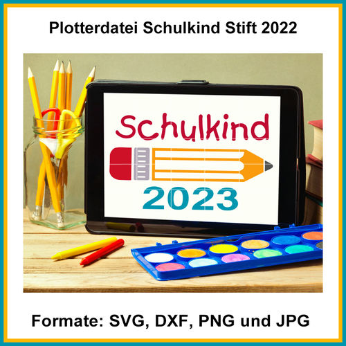 Plotterdatei Schulkind Stift 2023 Schulstart Schulanfang Schultag
